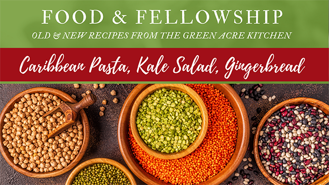 Food & Fellowship, Caribbean Style Curried Pasta, Mango & Kale Salad, and Gingerbread Cake