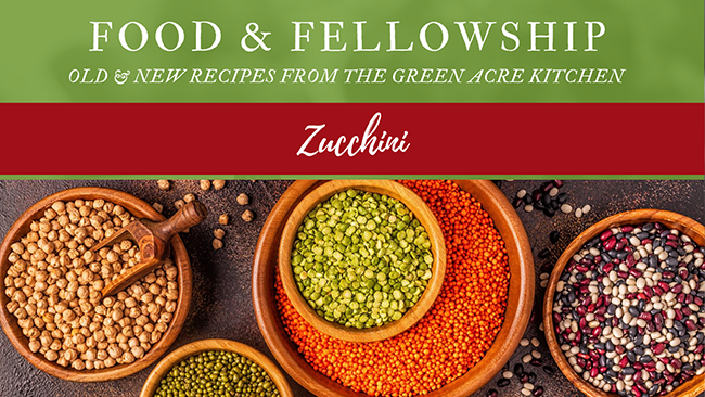 Food & Fellowship: Zucchini Food & Fellowship: Zucchini