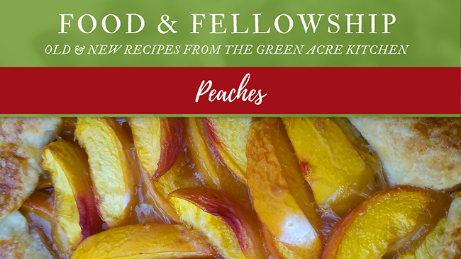Food & Fellowship: Issue IX – Peaches