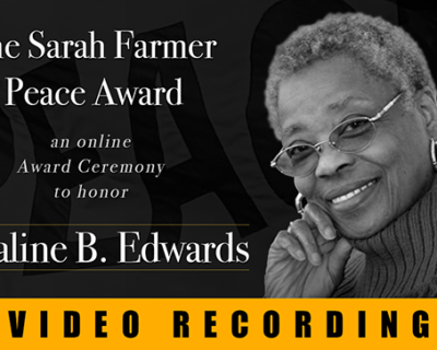 The Sarah Farmer Peace Award honors Royaline B. Edwards