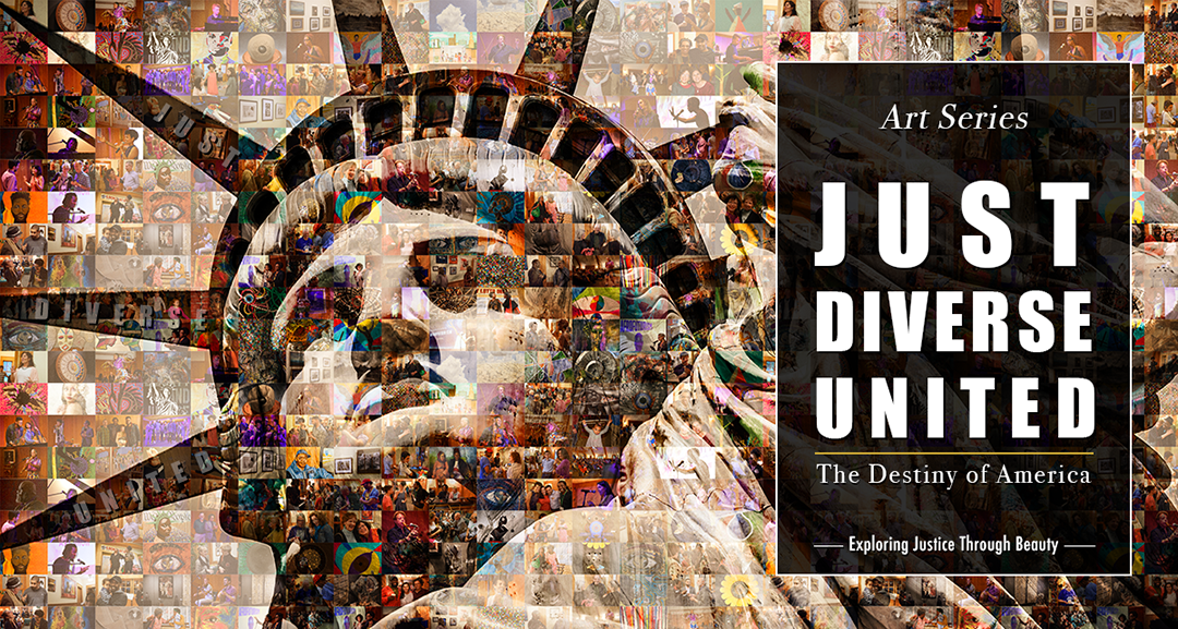 Just, Diverse, United – The Destiny of America