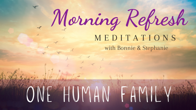Morning Refresh One Human Family Morning Refresh One Human Family