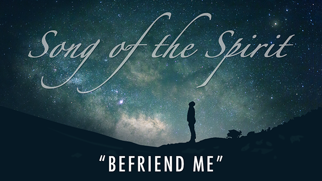Song of the Spirit: ‘Befriend Me’ by Jessica Gaines