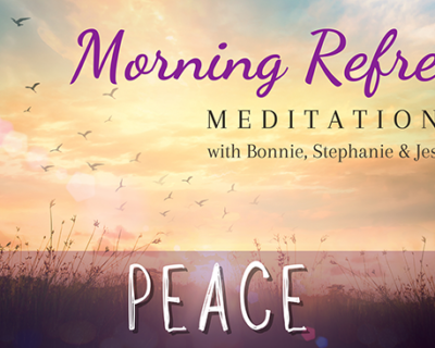 Morning Refresh | PEACE