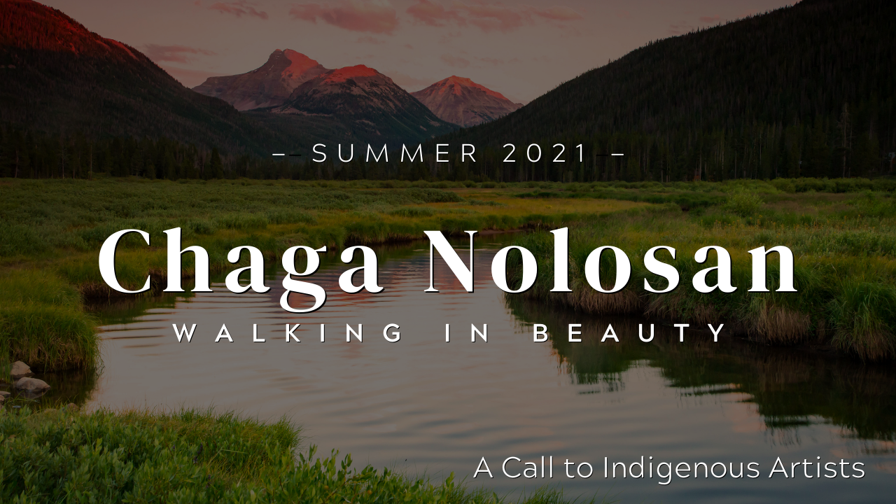 Chaga Nolosan (Walking in Beauty): A Call to Indigenous Artists