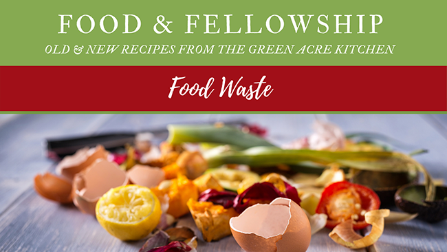 Food &Fellowship: Issue XXXII – Food Waste
