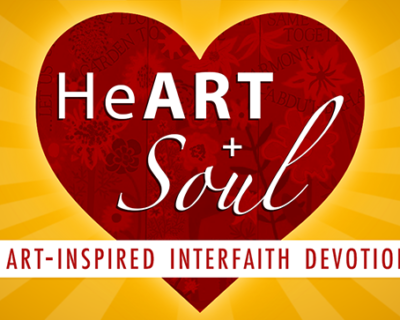 HeART + Soul: An Art-Inspired Interfaith Devotional
