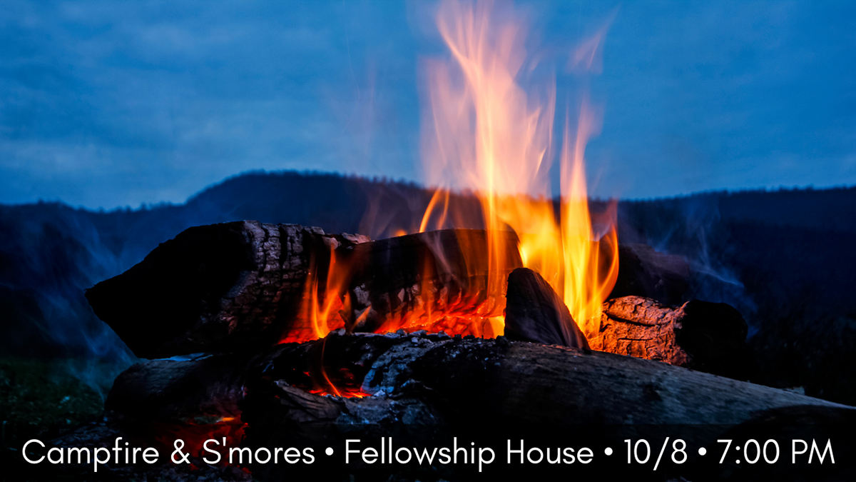Camp Fire at Fellowship Fri 10/8 @ 7:00 pm – 9:00 pm EDT