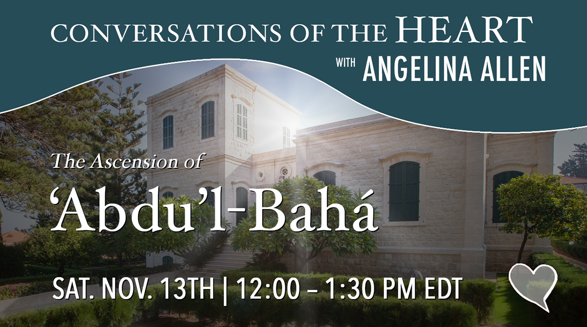 Ascension of 'Adbu'l-Baha, with Angelina Allen – author of “When the Moon Set over Haifa”