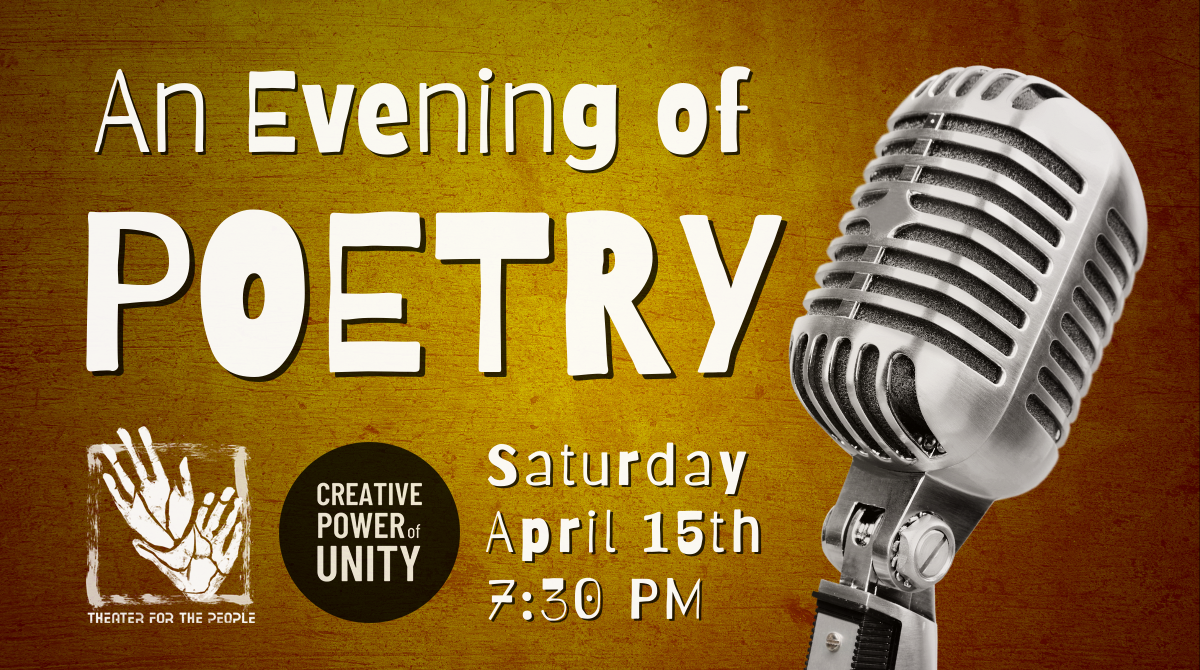 Green Acre and Theater for the People present “An Evening of Poetry” as part of the Creative Power of Unity art theme, highlighting the work of BIPOC artists.