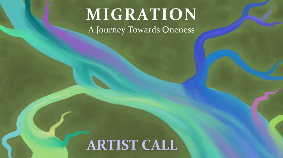 Artist Call, Migration - A Journey Towards Oneness